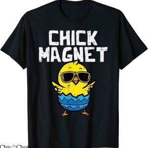 Chick Magnet T-Shirt