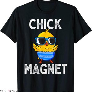 Chick Magnet T-Shirt Funny Easter Cute Baby Chicken Lover