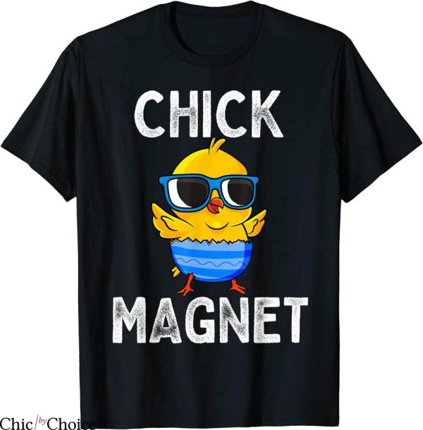 Chick Magnet T-Shirt Funny Easter Cute Baby Chicken Lover