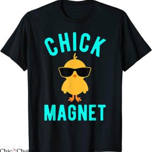 Chick Magnet T-Shirt Funny Easter Cute Trendy Meme Tee
