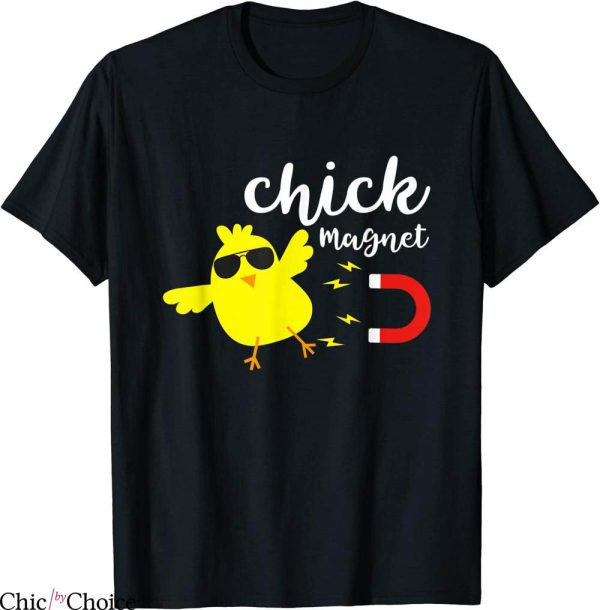 Chick Magnet T-Shirt Funny Infants Teen Easter Cute Chicks