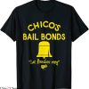 Chicos Bail Bonds T-Shirt