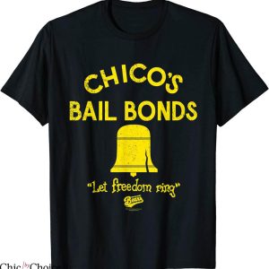 Chicos Bail Bonds T-Shirt