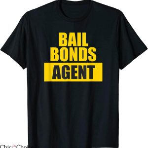 Chicos Bail Bonds T-Shirt Bail Bonds Agent Classic Movie Tee