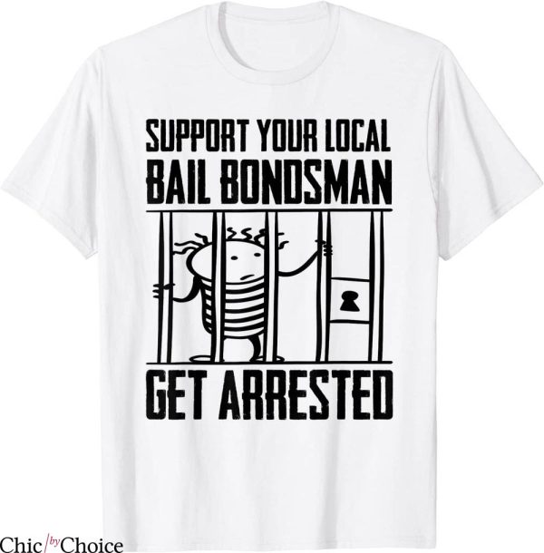 Chicos Bail Bonds T-Shirt Bail Bondsman Agent Funny