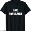 Chicos Bail Bonds T-Shirt Bail Bondsman Official Uniform
