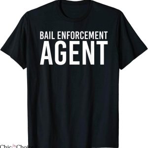 Chicos Bail Bonds T-Shirt Bail Enforcement Agent Shirt Funny