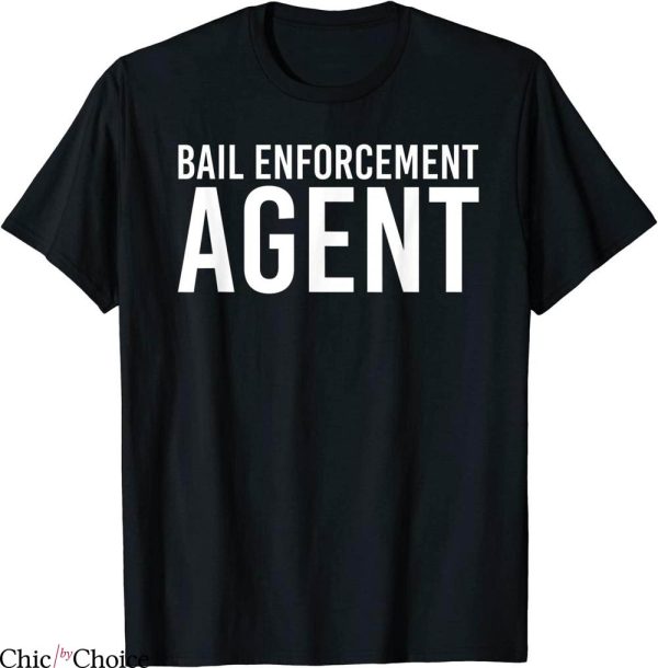 Chicos Bail Bonds T-Shirt Bail Enforcement Agent Shirt Funny