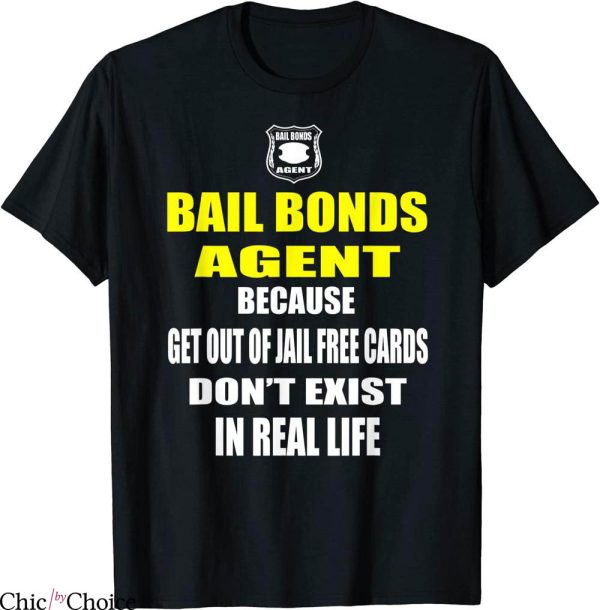 Chicos Bail Bonds T-Shirt Bails Bondsman Idea Funny