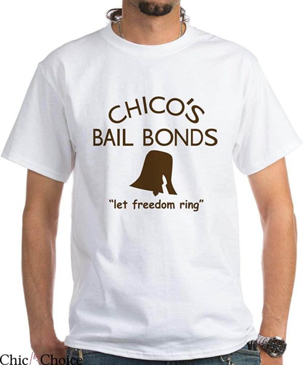 Chicos Bail Bonds T-Shirt Classic Movie Idea Funny Tee