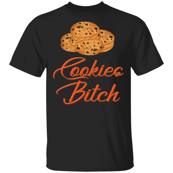 Cookies Bitch T-shirt Fast Food Addict Tee  All Day Tee