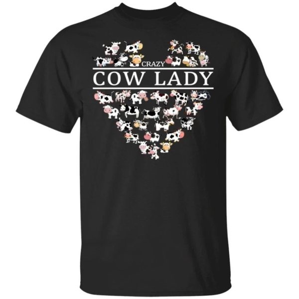 Crazy Cow Lady T-Shirt For Who Love Cow Farmer  All Day Tee