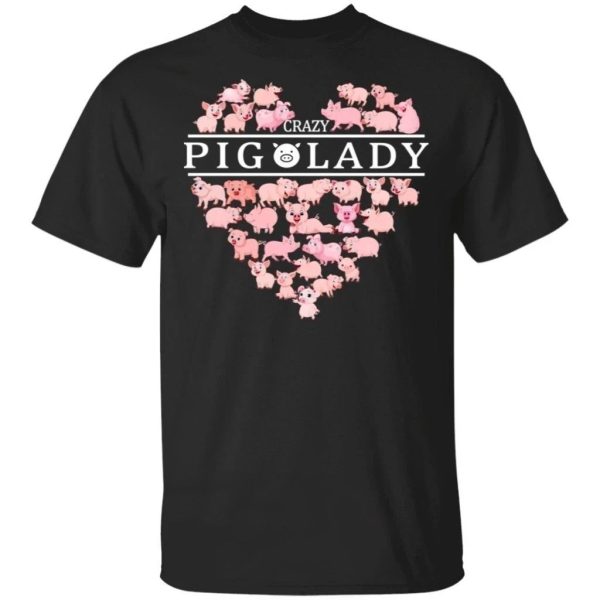 Crazy Pig Lady T-Shirt For Who Love Pig Farmer  All Day Tee