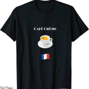 Creme De La Creme T-Shirt Cafe Creme