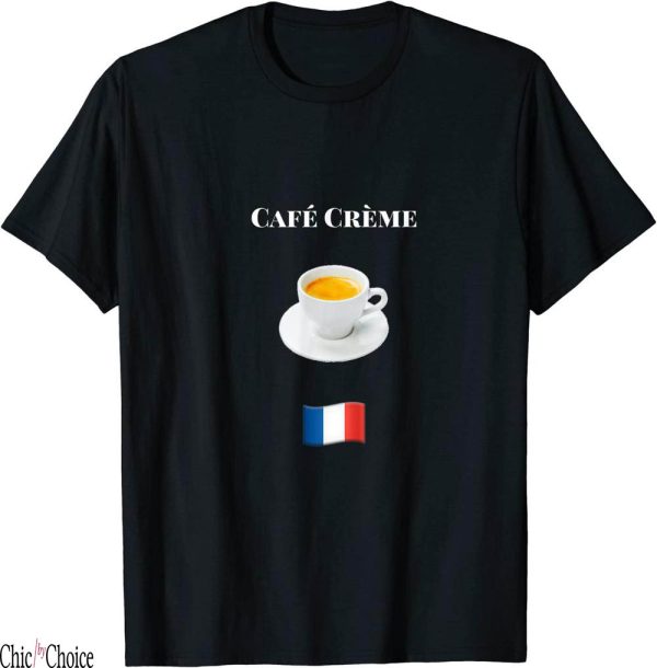 Creme De La Creme T-Shirt Cafe Creme