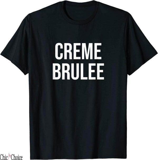 Creme De La Creme T-Shirt Gifts Print Text