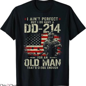 DD214 T-Shirt I Ain’t Perfect But I Do Have A DD-214 Tee