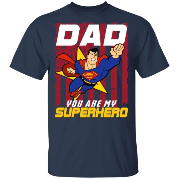 Dad You Are My Superhero T-shirt Superman Father’s Day Tee  All Day Tee