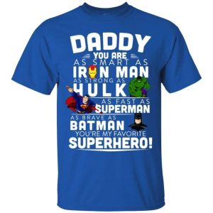 Daddy You Are As Smart As Ironman As Strong As Hulk Marvel T Shirt All Day Tee 3
