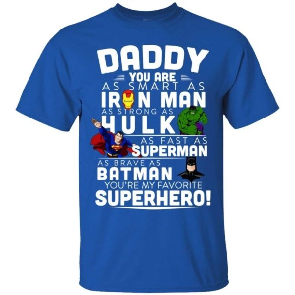 Daddy You Are As Smart As Ironman As Strong As Hulk Marvel T-Shirt  All Day Tee