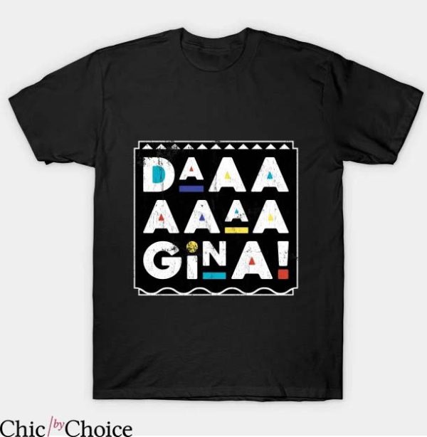 Damn Gina T Shirt Daaaaa Gina Martin TV Show Shirt