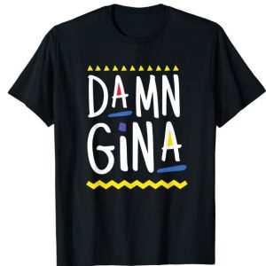 Damn Gina T Shirt Damn Gina 90s Style Hip Hop T Shirt