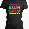 Damn Gina T Shirt Damn Gina Martin Show Design 90s