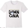 Damn Gina T Shirt Damn Go Gina 90s Unisex Tee Shirt