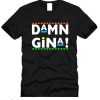 Damn Gina T Shirt Retro 90s Clothing Unisex Gift Shirt