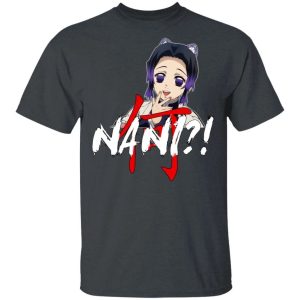 Demon Slayer Shinobu Kocho Nani Shirt Funny Kimetsu No Yaiba Character Tee All Day Tee 4