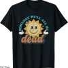 Die Yuppie Scum T-Shirt Someday Well Be Retro Existential