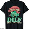Dilf Damn I Love Frogs T-Shirt Cute Frog Mom