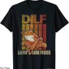 Dilf Damn I Love Frogs T-Shirt Funny Amphibian Lover Owner