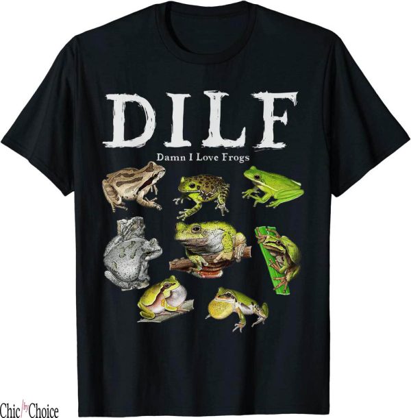 Dilf Damn I Love Frogs T-Shirt Funny Frog Lover