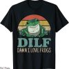 Dilf Damn I Love Frogs T-Shirt Funny Saying Amphibian Lovers