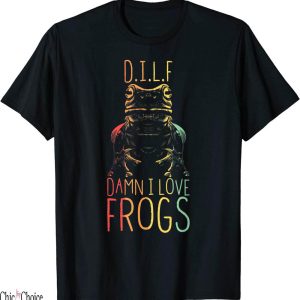 Dilf Damn I Love Frogs T-Shirt Gifts Print Text
