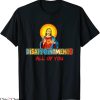 Disappointments All Of You T-Shirt Jesus Sarcastic Humor