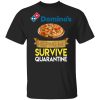 Domino’s Helping Me Survive Quarantine T-shirt  All Day Tee