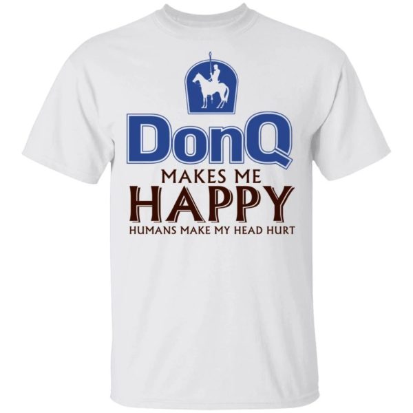 Don Q Makes Me Happy T-shirt Rum Tee  All Day Tee
