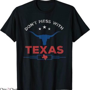 Don’t Mess With Texas T-Shirt