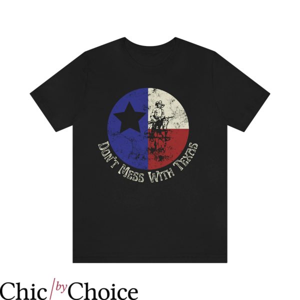Don’t Mess With Texas T-Shirt Cowboy Up Freedom Lonestar