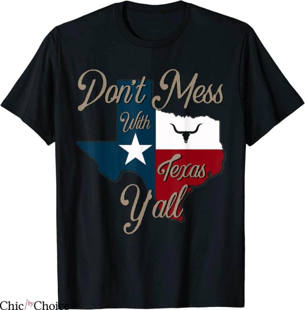 Don’t Mess With Texas T-Shirt Vintage Texas Pride Longhorn