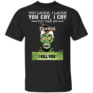Doritos Achmed T shirt You Take My Snack I Kill You Tee All Day Tee 3