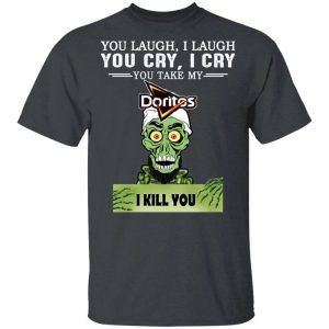 Doritos Achmed T shirt You Take My Snack I Kill You Tee All Day Tee 4