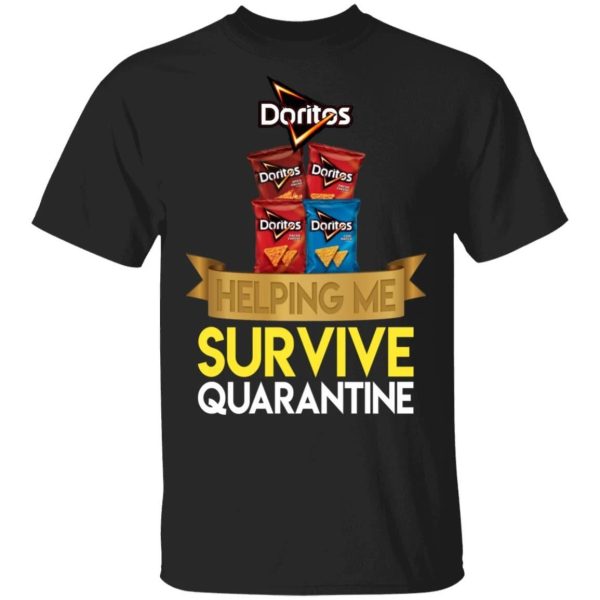 Doritos Helping Me Survive Quarantine T-shirt  All Day Tee