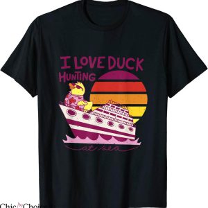 Duck Hunt T-Shirt I Love Duck Hunting At Sea Cruise Ship