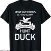 Duck Hunt T-Shirt Move Over Boys Let This Hunt Duck Tee