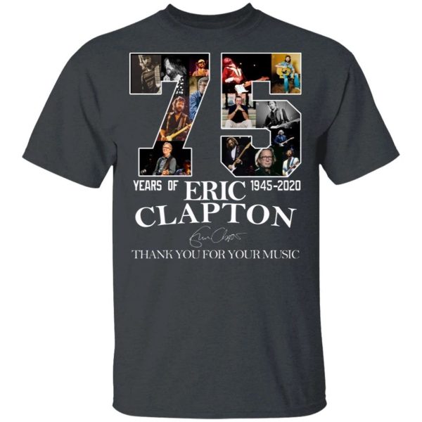 Eric Clapton T-shirt 75 Years Anniversary 1945 – 2020 Tee  All Day Tee