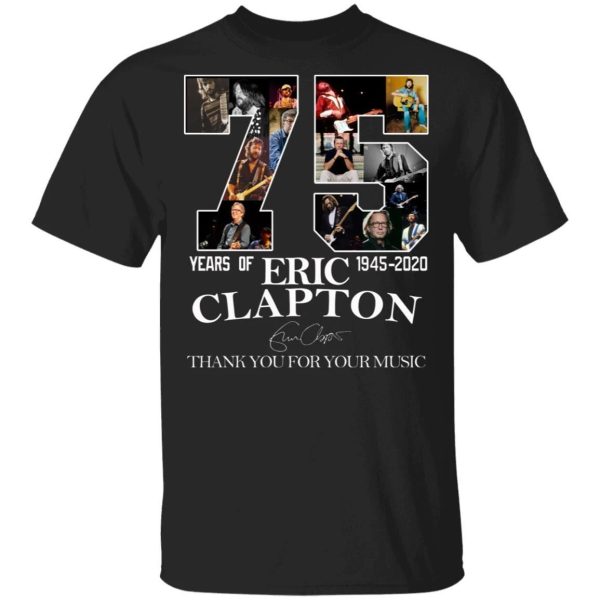 Eric Clapton T-shirt 75 Years Anniversary 1945 – 2020 Tee  All Day Tee