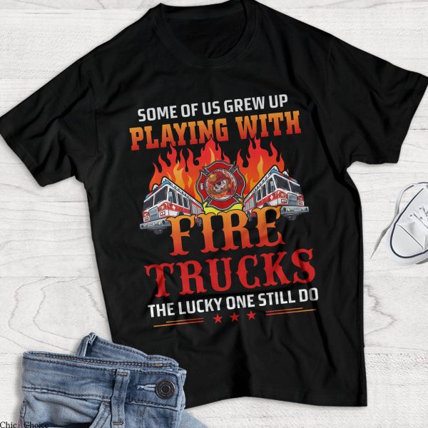 FDNY Job T-Shirt Emergency Still Play With Fire Trucks